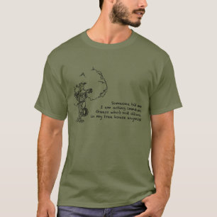 Someone told me I am acting immature. T-shirt. T-Shirt