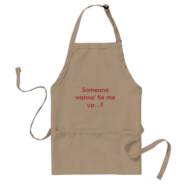 Someone wanna' tie me up...? standard apron (Front)