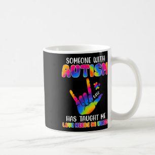 Someone With Autism Has Taught Me Asl Awareness Au Coffee Mug