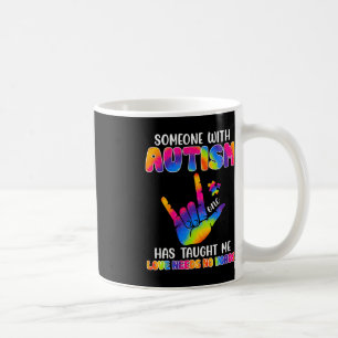 Someone With Autism Has Taught Me ASL Awareness Au Coffee Mug