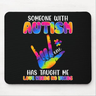 Someone With Autism Has Taught Me Asl Awareness Au Mouse Pad