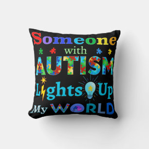 Someone with AUTISM Lights Up My WORLD Cushion