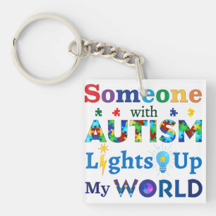 Someone with AUTISM Lights Up My WORLD Key Ring