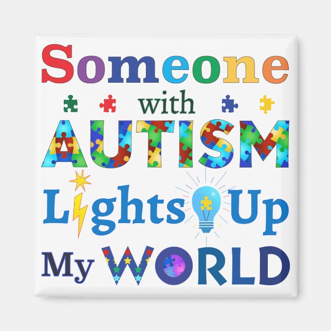 Someone with AUTISM Lights Up My WORLD Magnet (Front)
