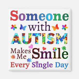 Someone With AUTISM Makes Me SMILE Magnet