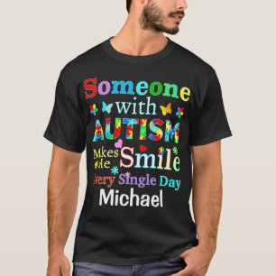Someone With AUTISM Makes Me SMILE T-Shirt