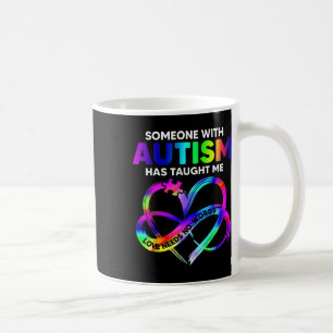 Someone With Autism Taught Me Love Needs No Words Coffee Mug