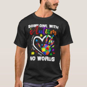 Someone With Autism Taught Me Love Needs No Words T-Shirt
