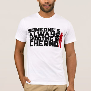 Someone's ALWAYS shooting in Cherno - Black text T-Shirt