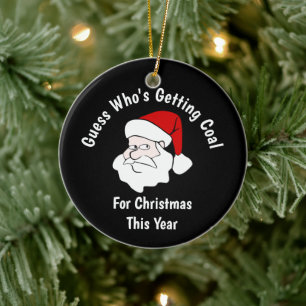 Someone's Getting Coal For Christmas Black Ceramic Ornament