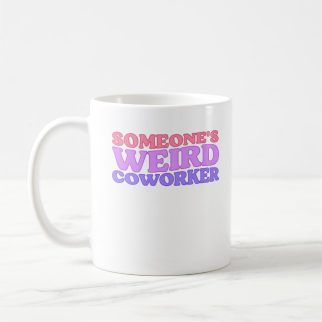 Someone's Weird Coworker Classic Coffee Mug (Left)
