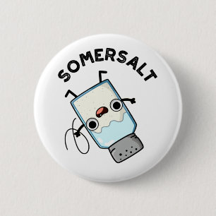 Somersalt Funny Somersault Salt Pun  6 Cm Round Badge