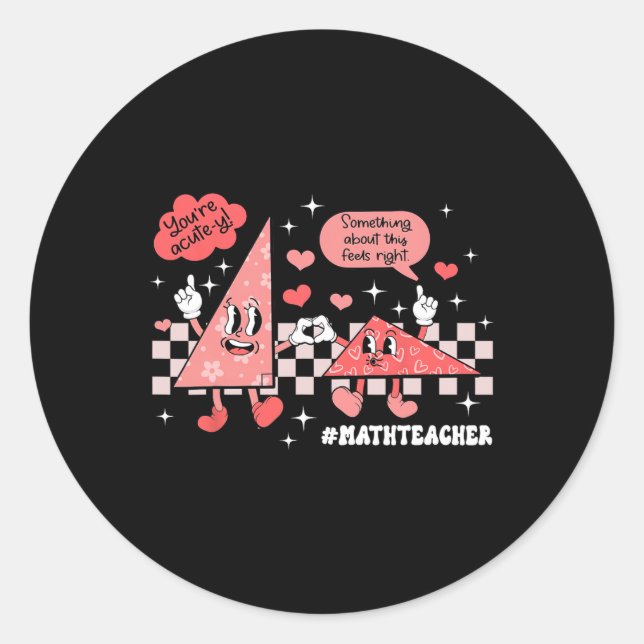 Something About This Feels Right Math Teacher Vale Classic Round Sticker (Front)