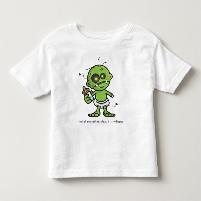Something Dead in my Diaper Toddler T-Shirt (Front)