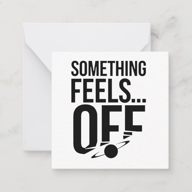 Something Feels Off - Unsettling & Cryptic Message Card (Front)