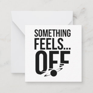 Something Feels Off - Unsettling & Cryptic Message Card