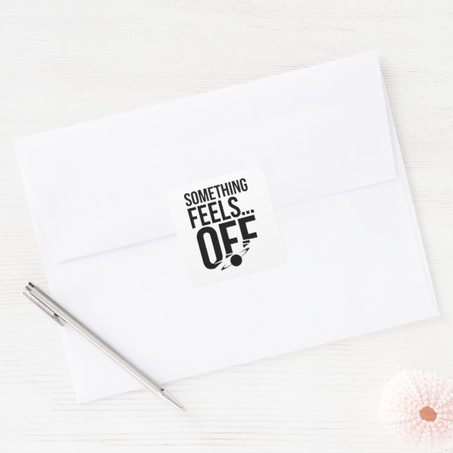 Something Feels Off - Unsettling & Cryptic Message Square Sticker (Envelope)