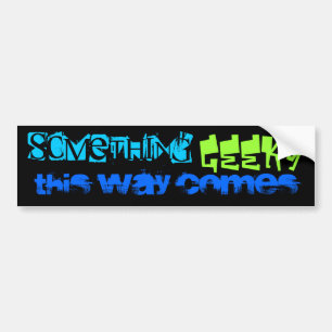 Something geeky bumper sticker