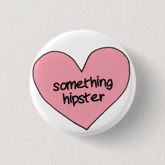 "Something Hipster" 3 Cm Round Badge
