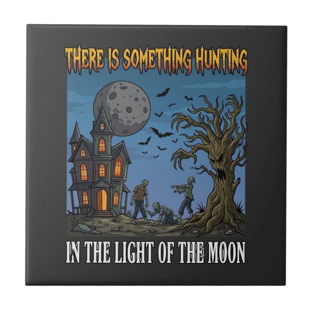 Something Hunting Light Moon Halloween Haunted Zom Ceramic Tile (Front)