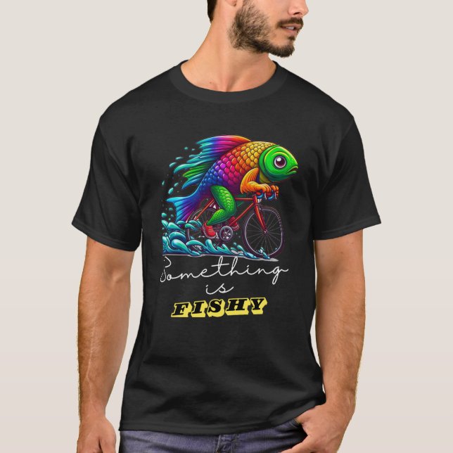 Something is fishy  T-Shirt (Front)