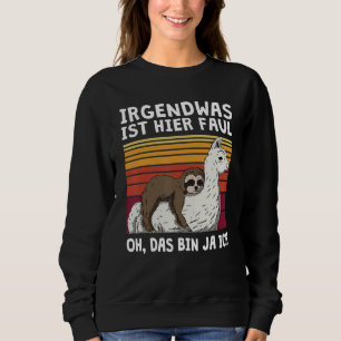 Something Is Here Faul Das Bin Ich Slotier Alpaca  Sweatshirt