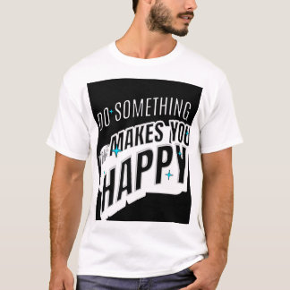 Something Makes Happy T-Shirt