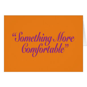Something More Comfortable Orange BG Card