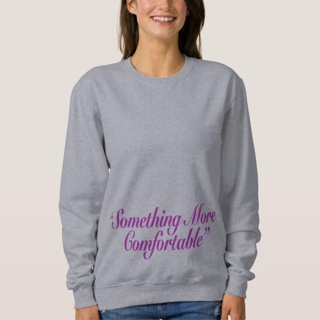 Something More Comfortable Purple Text Low Sweatshirt (Front)