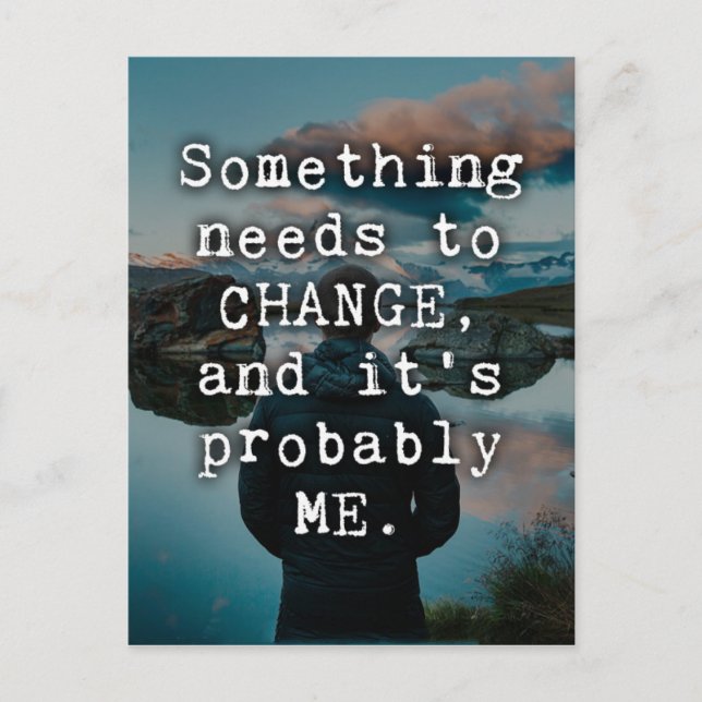 Something Needs To Change Quote Postcard (Front)