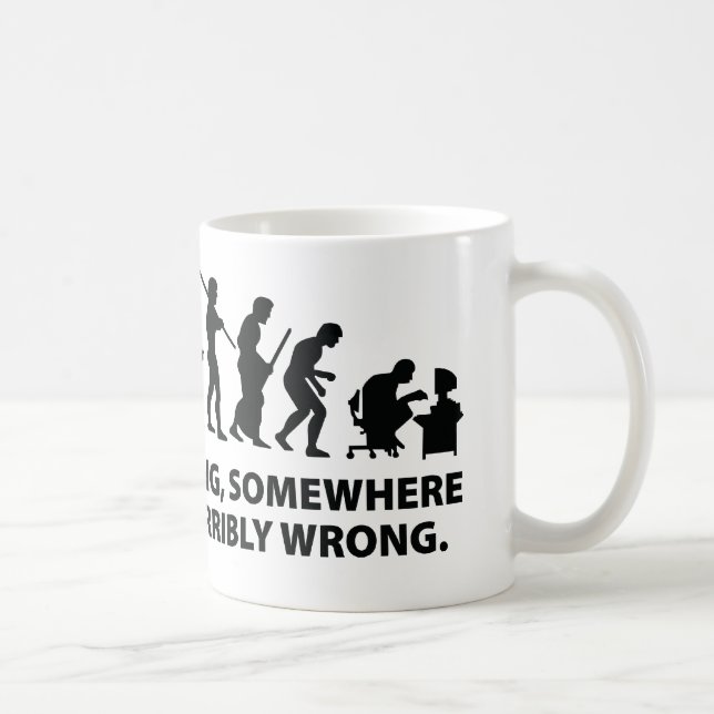 Something, Somewhere Went Terribly Wrong Coffee Mug (Right)