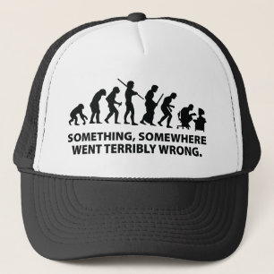 Something, Somewhere Went Terribly Wrong Trucker Hat