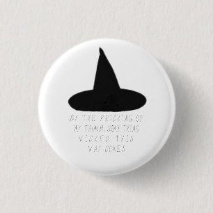 "Something Wicked This Way Comes" 3 Cm Round Badge