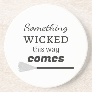 Something Wicked This Way Comes Coaster