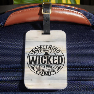 Something Wicked This Way Comes Luggage Tag