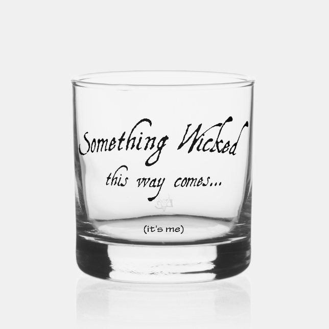 Something Wicked Whiskey Glass (Front)