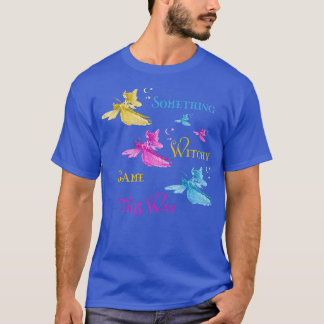 Something Witchy Came This Way Flying Pagan Witchy T-Shirt