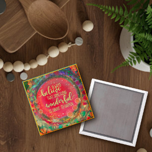 Something Wonderful is About to Happen Floral  Magnet