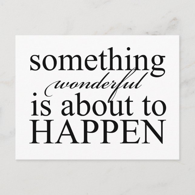 Something Wonderful is About to Happen - post card (Front)