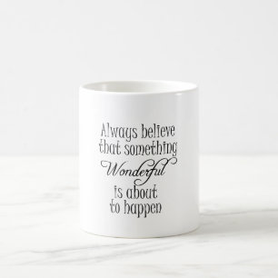 Something Wonderful Positive Quote Affirmation Coffee Mug