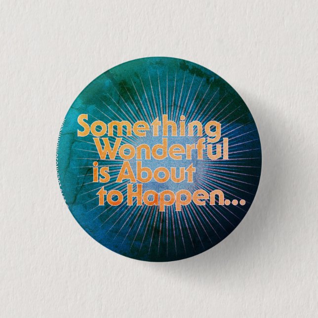 Something wonderful quote button (Front)