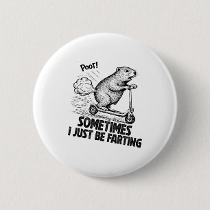 Sometime I Just Be Farting Tummy Hurts Funny Groun 6 Cm Round Badge