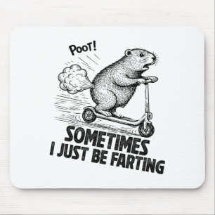 Sometime I Just Be Farting Tummy Hurts Funny Groun Mouse Pad