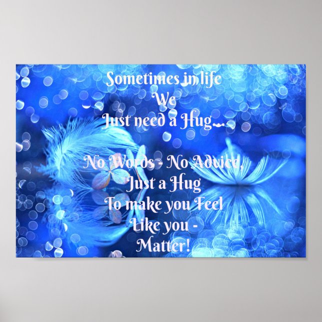 Sometime in Our Life We Just Need a Hug Poster (Front)