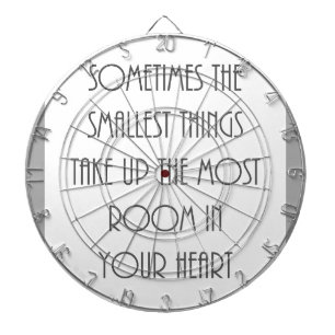 sometime smallest things most room your heart grey dartboard