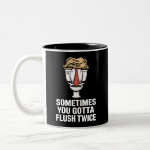 Sometime You Gotta Flush Twice Two-Tone Coffee Mug
