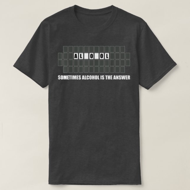 Sometimes Alcohol Is The Answer Drinking  T-Shirt (Design Front)