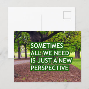 Sometimes all we need is just a new perspective postcard