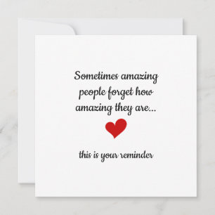 Sometimes Amazing People Forget How Amazing Card