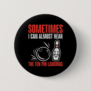 Sometimes Can Hear 10 Pins Laughing Bowling Men Wo